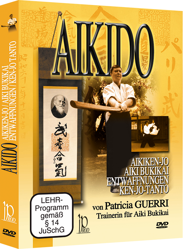 Aikido Waffentechniken: Aikiden-Jo, Aiki Bukikai, Entwaffnungen & Ken-Jo Tanto DVD