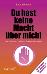 Du hast keine Macht über mich! (Schneidt, Katja)